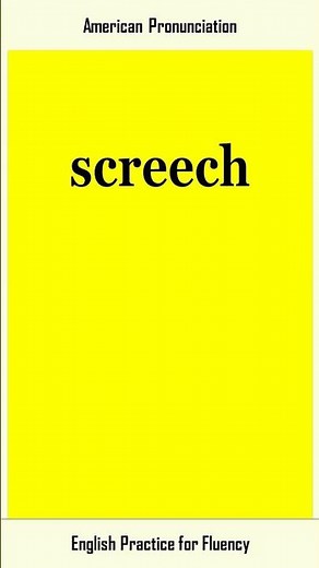 screech, How to Say or Pronounce SCREECH in American, British English, Pronunciation