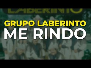 Grupo Laberinto - Me Rindo (Audio Oficial)