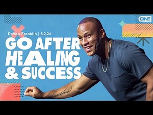Go After Healing & Success - DeVon Franklin