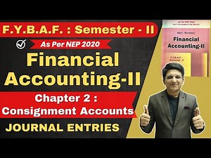 Consignment Accounts | FYBAF : Semester 2 | Financial Accounting | Journal Entries | Lecture 2
