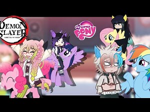 Hashira react to Mlp (My little pony) |X2 SPEED | 🇪🇸|🇺🇸|🇧🇷| (Part 1/???)