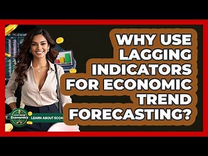 Why Use Lagging Indicators For Economic Trend Forecasting? - Learn About Economics