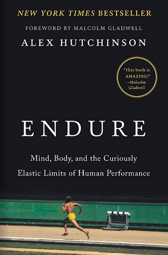 Summary: Endure: Mind, Body, and the Curiously Elastic Limits of Human Performance by Alex Hutchinson - Paminy