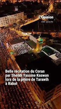 Belle récitation du Coran par Sheikh Yassine Kaswan lors de la priere de Tarawih à Rabat
