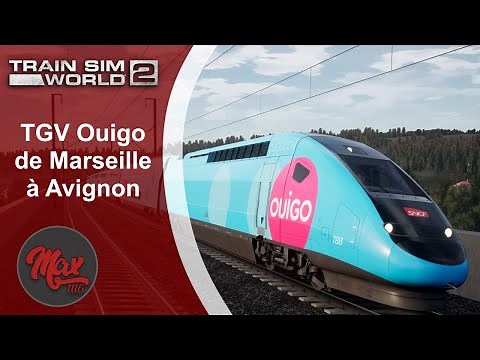 Train Sim World 2 : TGV Ouigo de Marseille à Avignon
