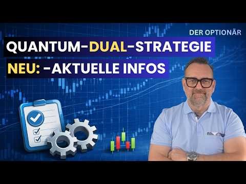 Quantum-Dual-Strategie / Neu: aktuelle Infos.