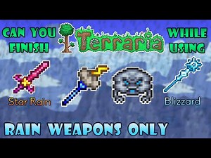 Can you finish Terraria using Rain Weapons Only? - Terraria 1.4.3