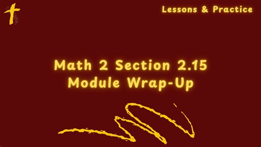 Math 2 Section 2.15 Module Wrap-Up