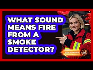 What Sound Means Fire From A Smoke Detector?
