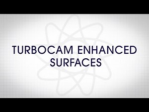 TURBOCAM Enhanced Surfaces Overview