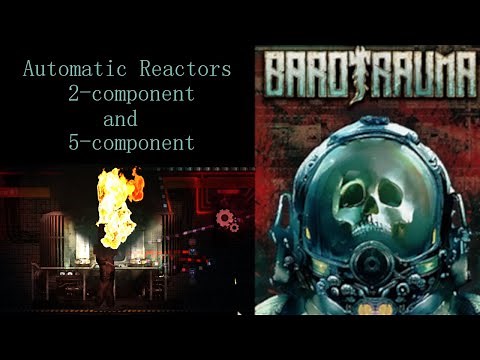 Barotrauma - 2 and 5 component automatic reactor setup