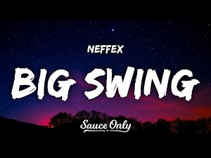 NEFFEX - Big Swing (Lyrics)