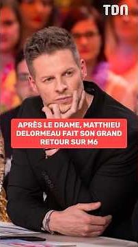 After the tragedy, Matthieu Delormeau makes his big comeback on M6