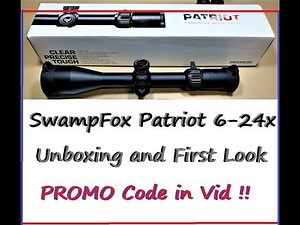SwampFox Optics Patriot 6-24x FFP Precision Scope 50mm Unboxing- First look.