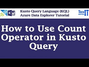 How to Use Count Operator in Kusto Query | Kusto Query Language Tutorial (KQL)