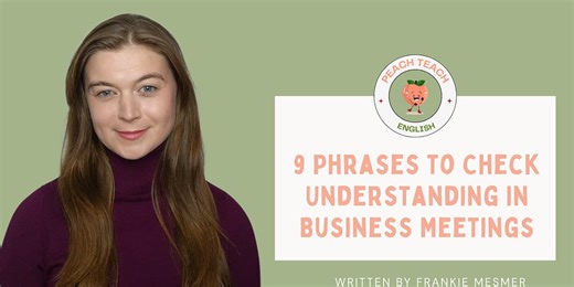 9 Phrases to Check Understanding in Business Meetings