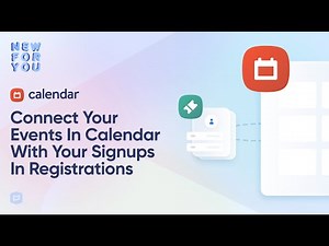 New For You: Connect Your Events in Calendar with Your Signups in Registrations