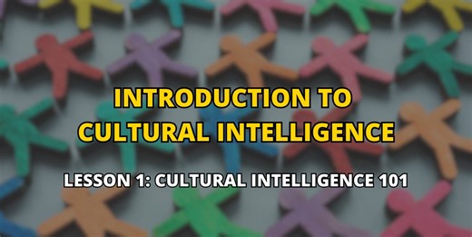 Lesson One: Introduction to Cultural Intelligence
