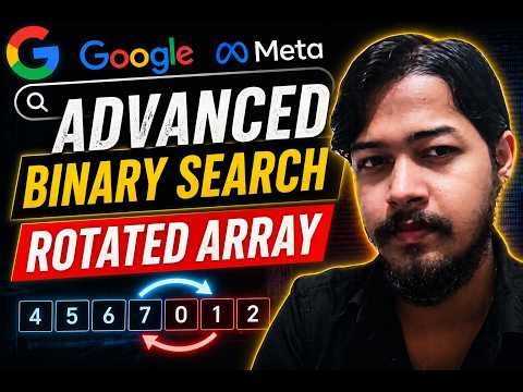 Advanced Binary Search (Rotated Array) | Crack Google & Meta Interviews 🚀 | DSA Python #Hero