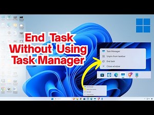 How to End a Task without using Task Manager on Windows 11
