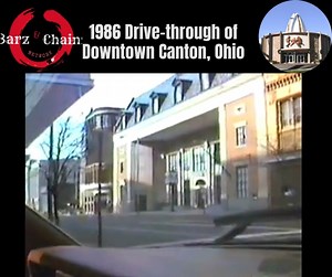 1986 Drive-through of Downtown Canton, Ohio | Barz And Chainz