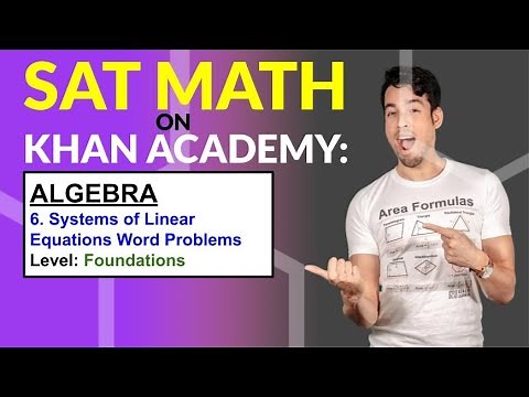 SAT Math on Khan Academy: Systems of Linear Equations Word Problems (Foundations)