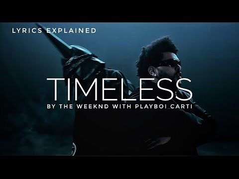 The Weeknd with Playboi Carti 'Timeless' | Lyrics Meaning and Explanation