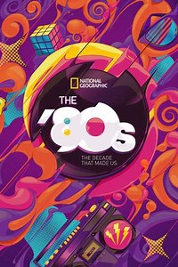 The '80s: The Decade That Made Us (2013) - TV Show