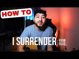 I surrender | Ryan Ellis | Tutorial