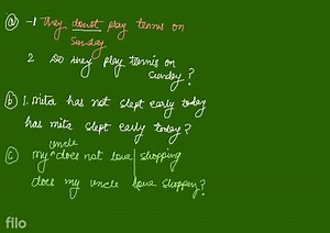 Turn each sentence into a negative sentence and a question. Kee... | Filo