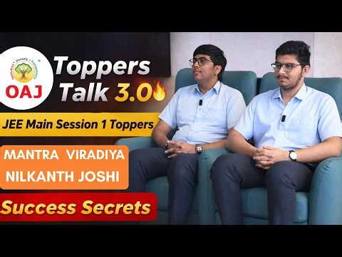Toppers Talk 3.0 🔥 JEE Main Session 1 Toppers Mantra Viradiya & Nilkanth Joshi | Success Secrets