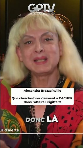 What are they really trying to HIDE in the Brigitte affair?! - Alexandra Brazzainville