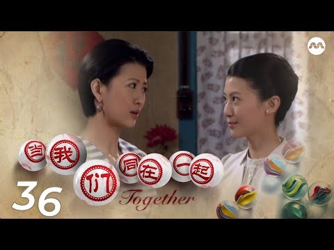 Together 当我们同在一起 EP36 (FINALE 大结局)
