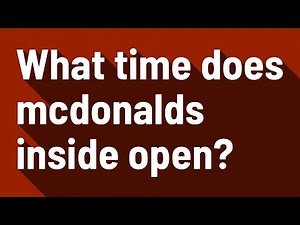 What time does mcdonalds inside open?