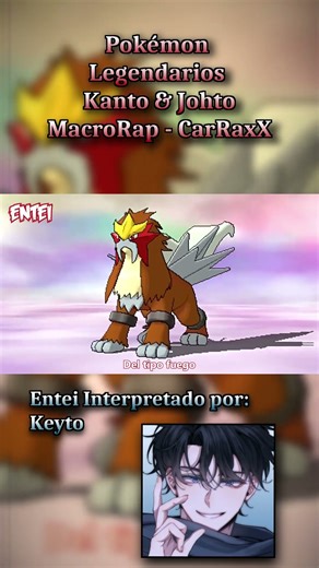 Pokémon Legendarios Kanto & Johto MacroRap - Entei. CarRaxX ft. Varios Artistas