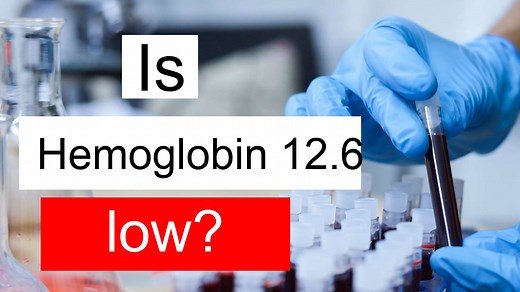 Is Hemoglobin 12.6 low, normal or dangerous? What does Hemoglobin level 12.6 mean?