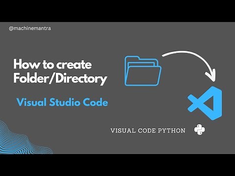 How to Make Directory in Visual Studio Code | Visual Studio Python | Machine Mantra