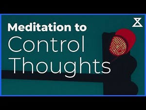 Guided Meditation to Control Thoughts