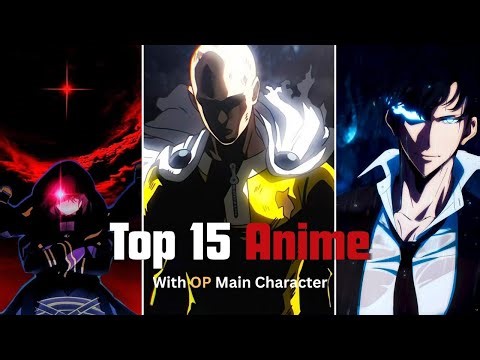 Top 15 Anime With Overpowered Main Character #anime #op