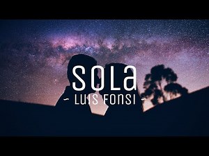 Sola - Luis Fonsi (letra/lyrics) || #vevoCertified || #trending