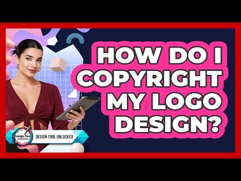 How Do I Copyright My Logo Design? - Design Tool Unlocked