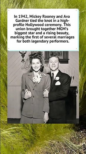 Mickey Rooney and Ava Gardner’s 1942 Wedding 💍