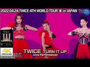 [4K] TWICE 'Turn it up' Live-performance WORLD TOUR 'III' in TokyoDome