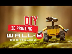 DIY WALL E from 3DPRINT and Program With Arduino