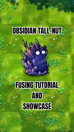 Plants vs Zombies Fusion Obsidian Tall-nut fusing tutorial and showcase