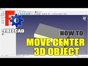 FreeCAD How To Move Center To 3D Object Tutorial