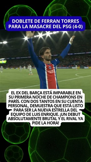 ¡DOBLETE DE FERRAN TORRES! El PSG aplasta 4-0 y el español desata la locura