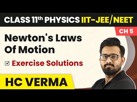 Newton's Laws Of Motion - Exercise Solutions | Physics HC Verma Class 11 Chapter 5 | IIT-JEE/NEET