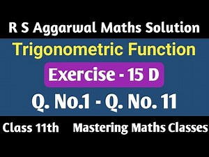 R S Aggarwal Solution Class 11th Maths | Trigonometric Functions | Ex - 15 D (Q1 - Q11)