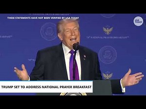 Donald Trump's full speech at National Prayer Breakfast 2026 in DC touts religious freedom